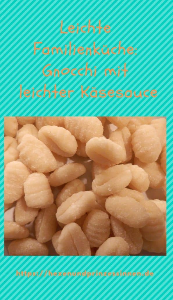 Leichte Familienküche: Gnocchi mit leichter Käsesauce – Hexen und ... Leichte Familienküche: Gnocchi mit leichter Käsesauce – Hexen und ...